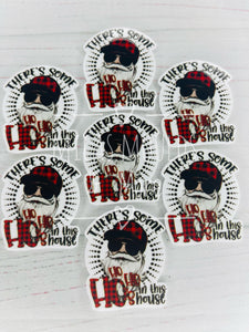 Ho's in this House Resin