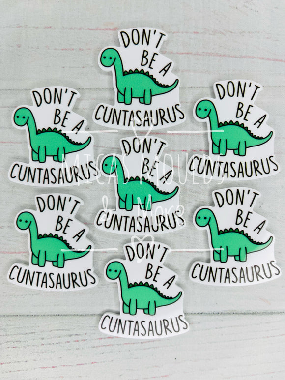 Don't Be a C***asaurus Resin